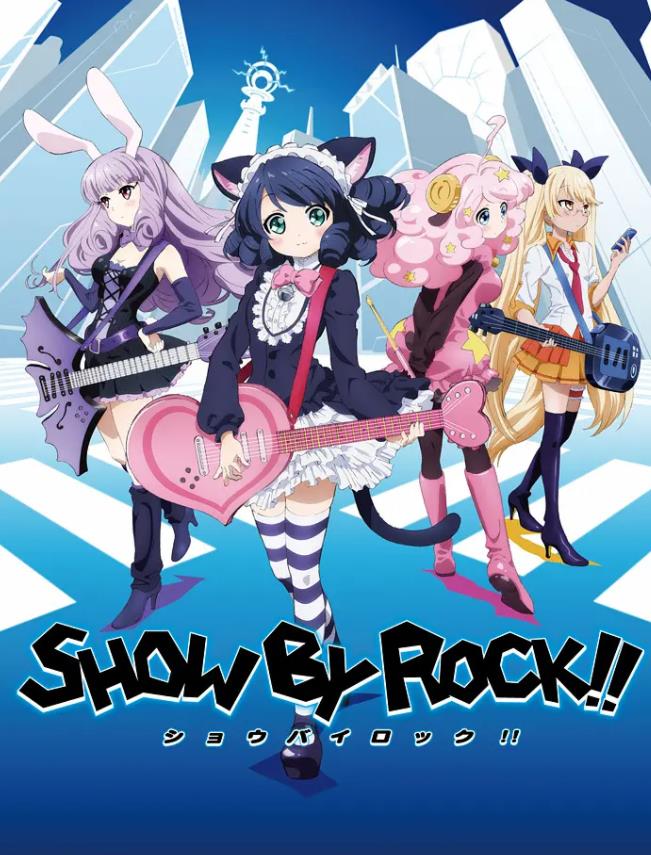 SHOW BY ROCK!! 摇滚少女!